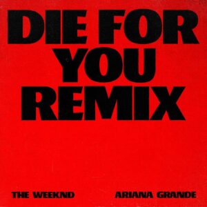 Capa oficial de "Die For You (Remix)". Imagem: Divulgação.