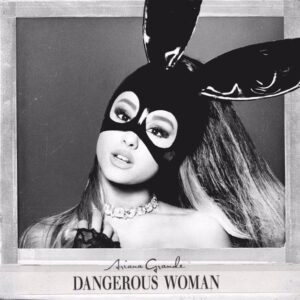 Capa oficial de "Dangerous Woman". Imagem: Divulgação.